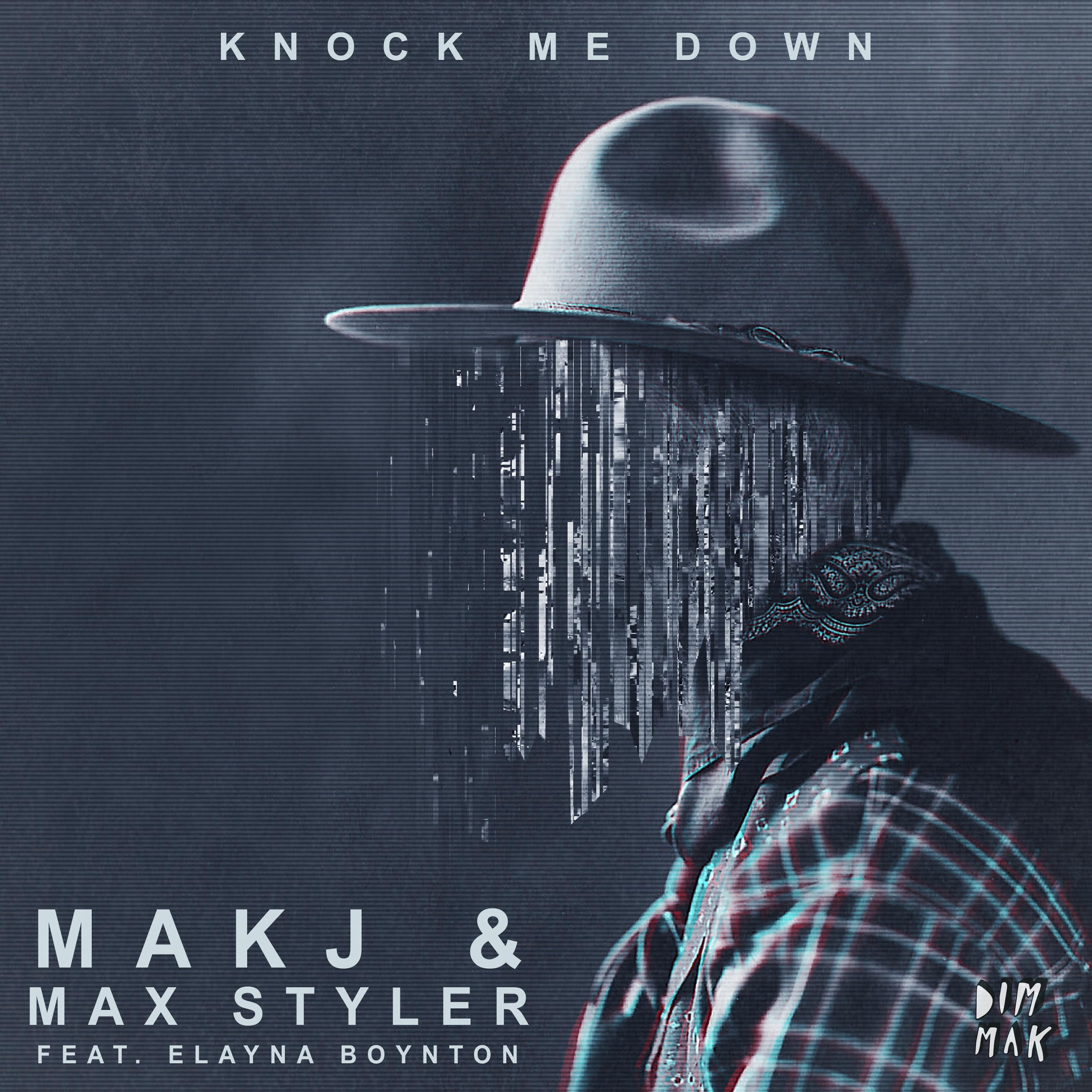 Knock me down. Elayna Boynton. MAKJ. MAKJ X Max Styler - Knock me down. Antonio Extended.